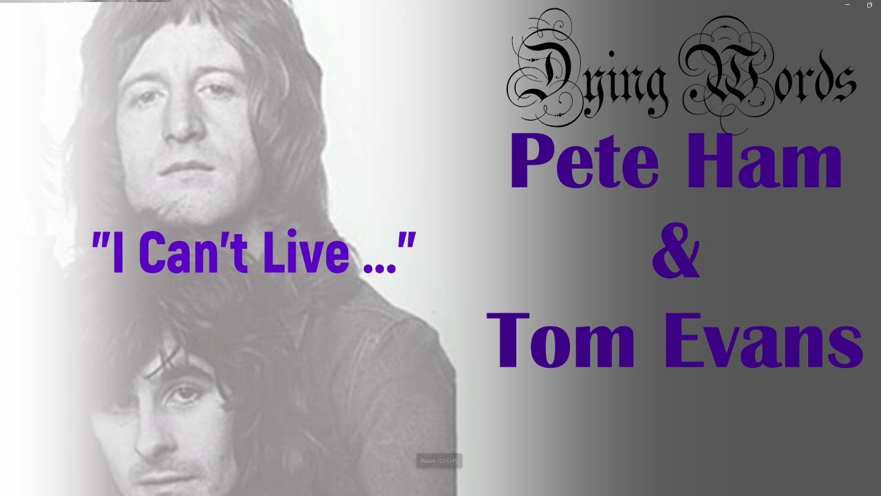 Dying Words: Pete Ham   Tom Evans  Badfinger