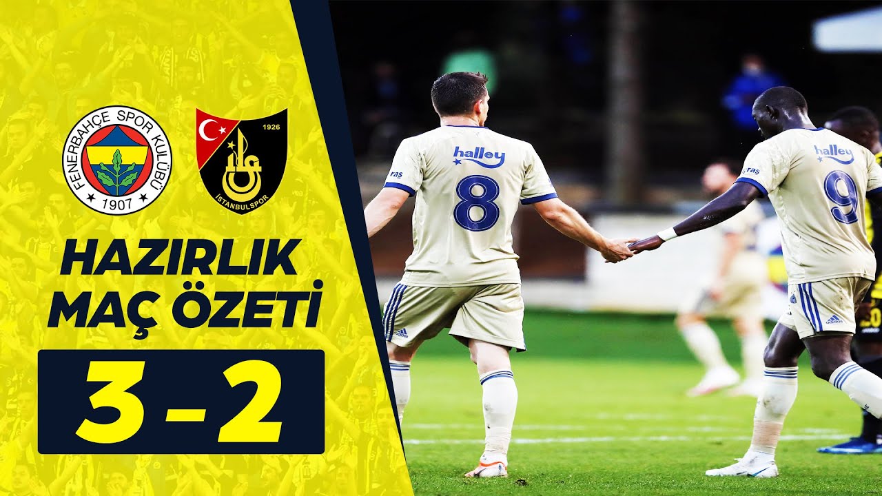 Fenerbahçe 3-2 İstanbulspor maç özeti