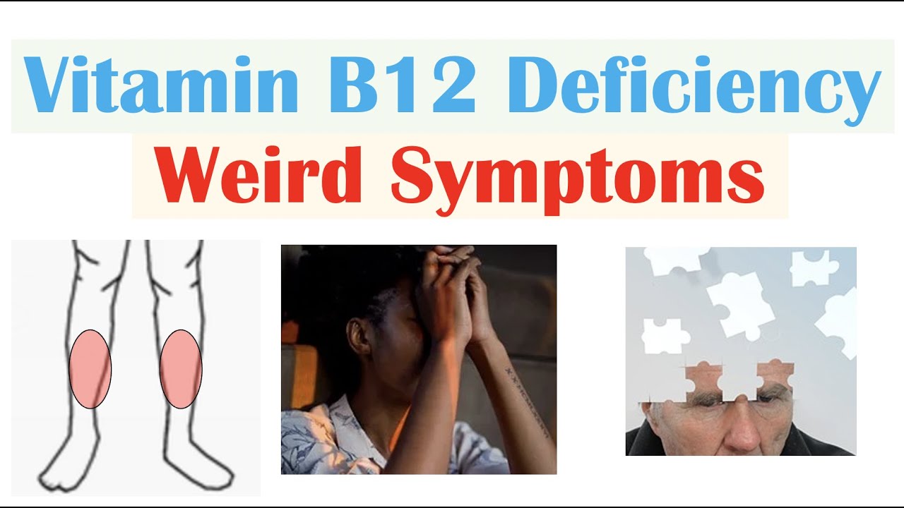 VİTAMİN B12 DEFİCİENCY WEİRD SYMPTOMS ( WHY THEY OCCUR)
