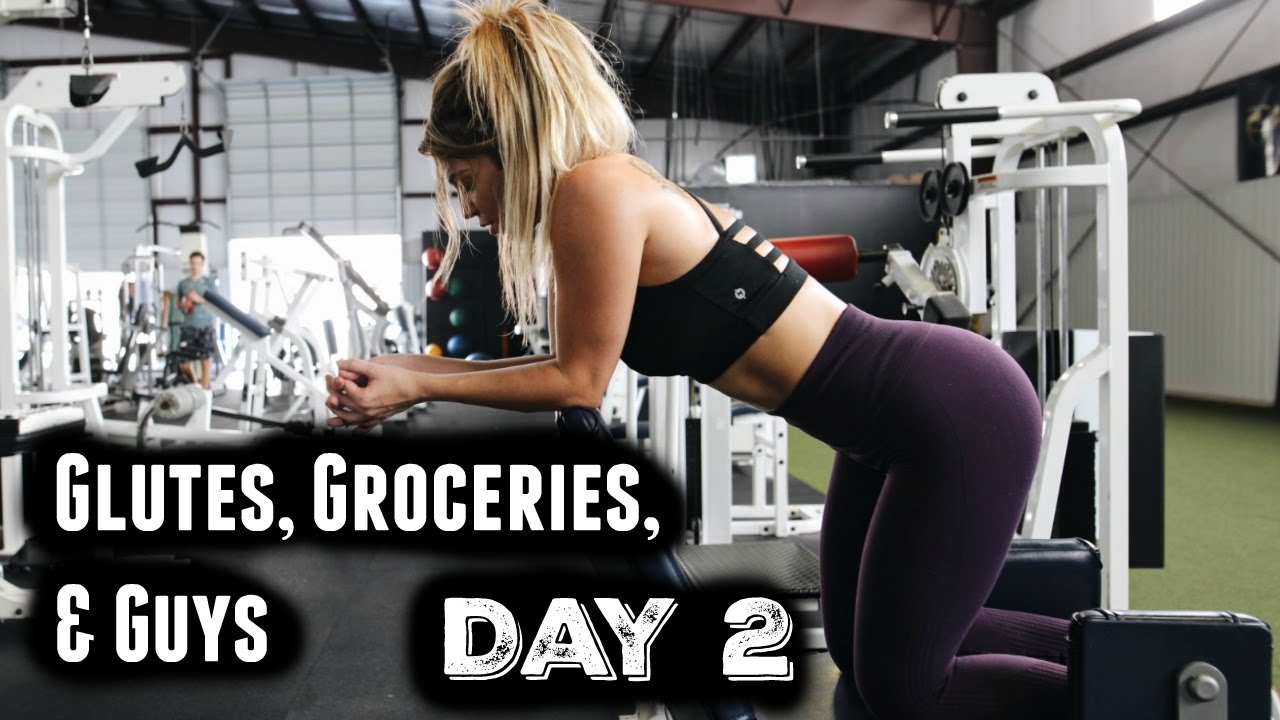 Glutes, Groceries, & Guys | Day 2