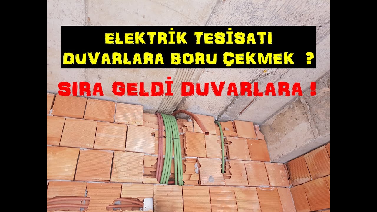 ELEKTRİK TESİSATI /  DUVARLARA BORU ÇEKMEK ! / SIRA GELDİ DUVARLARA  BORU İŞLEMEYE !