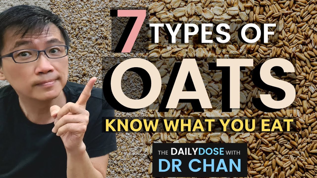 7 TYPES OF OATS - DR CHAN EXPLAİNS DİFFERENCES İN GLYCEMİC INDEX, NUTRİTİONAL PROFİLE