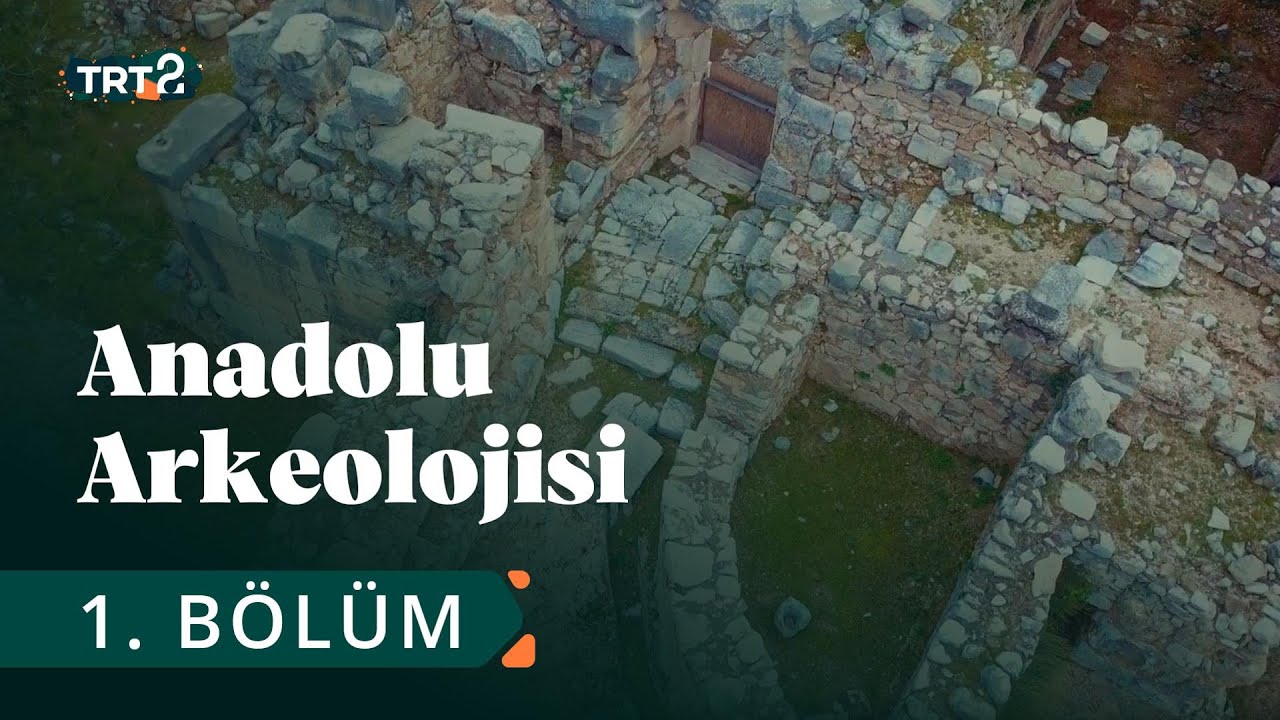 Anadolu Arkeolojisi | Likya | 1. Bölüm