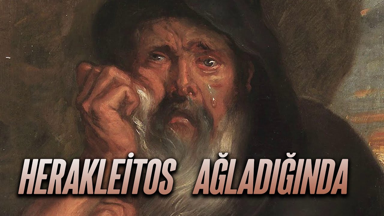 Herakleitos Neden Ağlıyordu: Yalnız Filozof