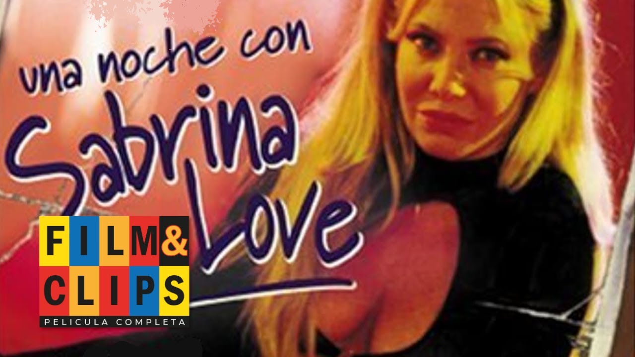 Una noche con Sabrina Love - Pelicula en Español by FilmClips Pelicula Completa