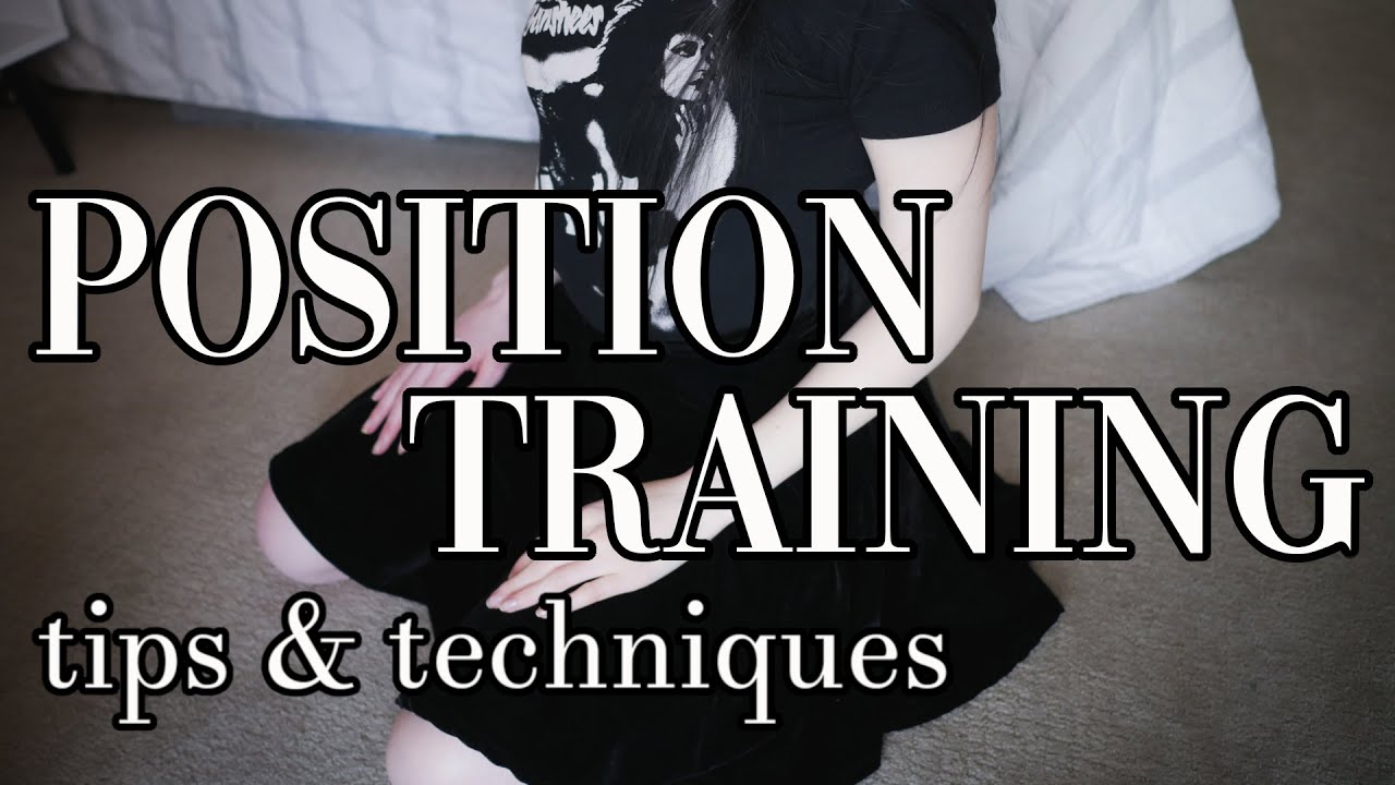 bdsm 101: position training / slave positions  techniques