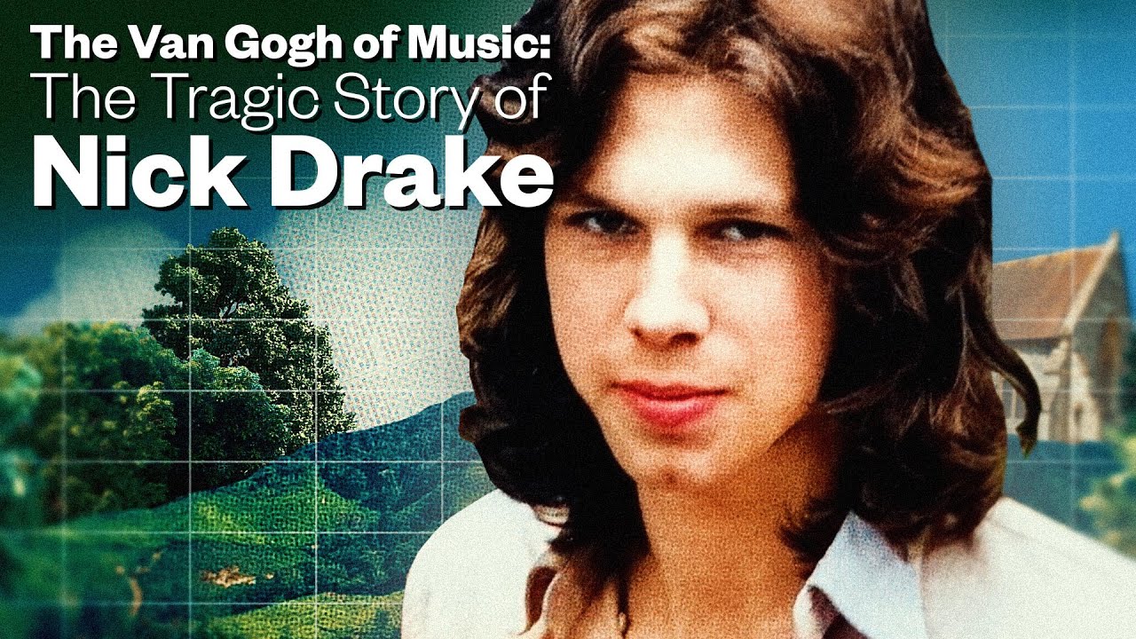 The Van Gogh of Music: The Story of Nick Drake