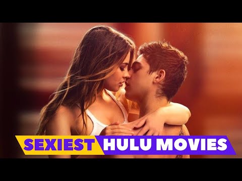 10 Sexy Movies On Hulu | Part 1