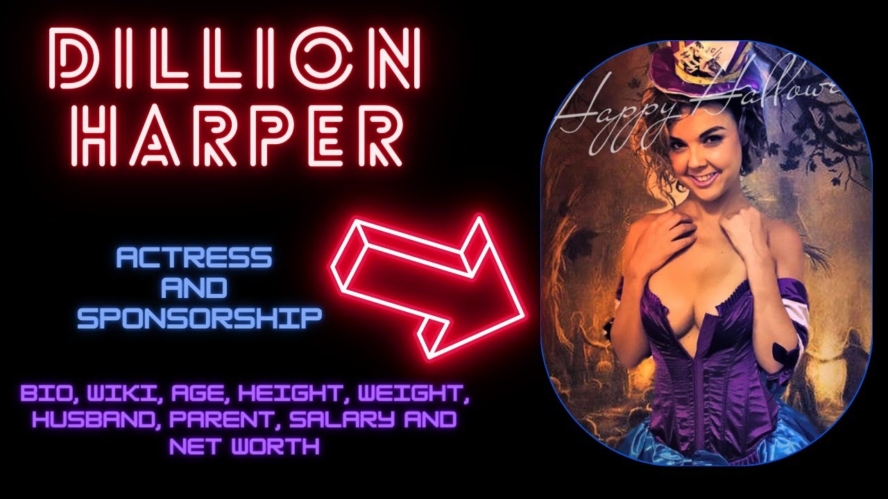 Dillion Harper Bio, Wiki, Age, Height, Weight, Husband, Parent, Salary and Net Worth