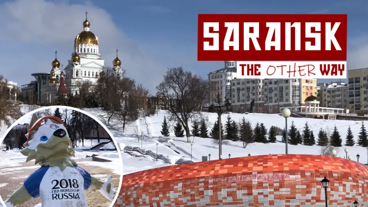 SARANSK - RUSSİA! THE OTHER WAY