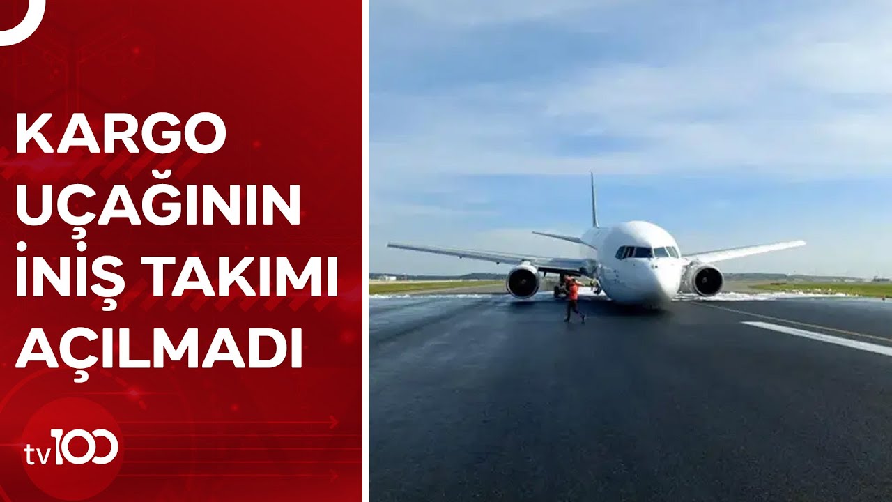  İstanbul Havalimanı'nda kargo uçağının iniş takımı açılmadı