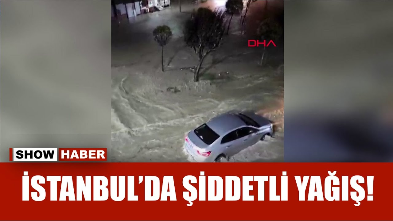 İstanbul'un bazı bölgelerinde sağanak yağış etkili oluyor!