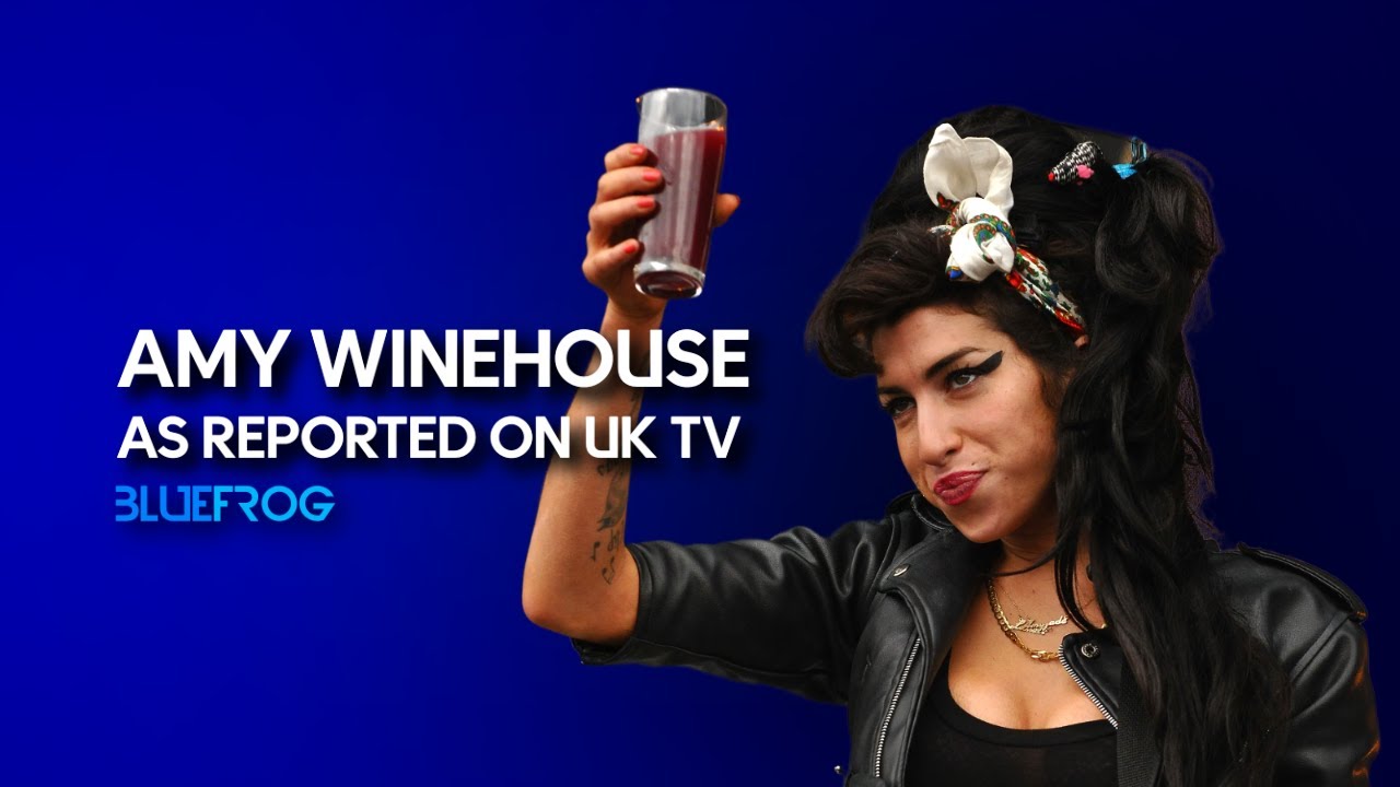 Amy Winehouse's death   as reported on UK TV   bluefrogTV