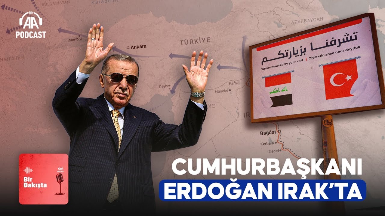 Cumhurbaşkanı Erdoğan’ın Irak ziyareti bölgesel dengeler açısından ne ifade ediyor?