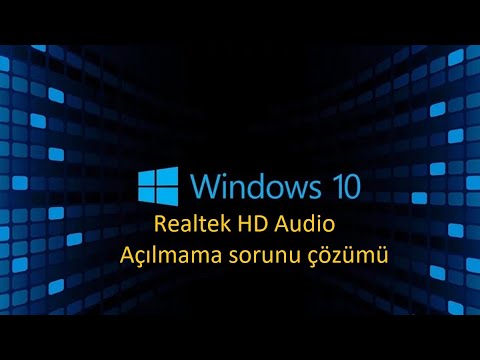 Realtek HD Audio Windows 10 Açılmama Sorunu Çözümü