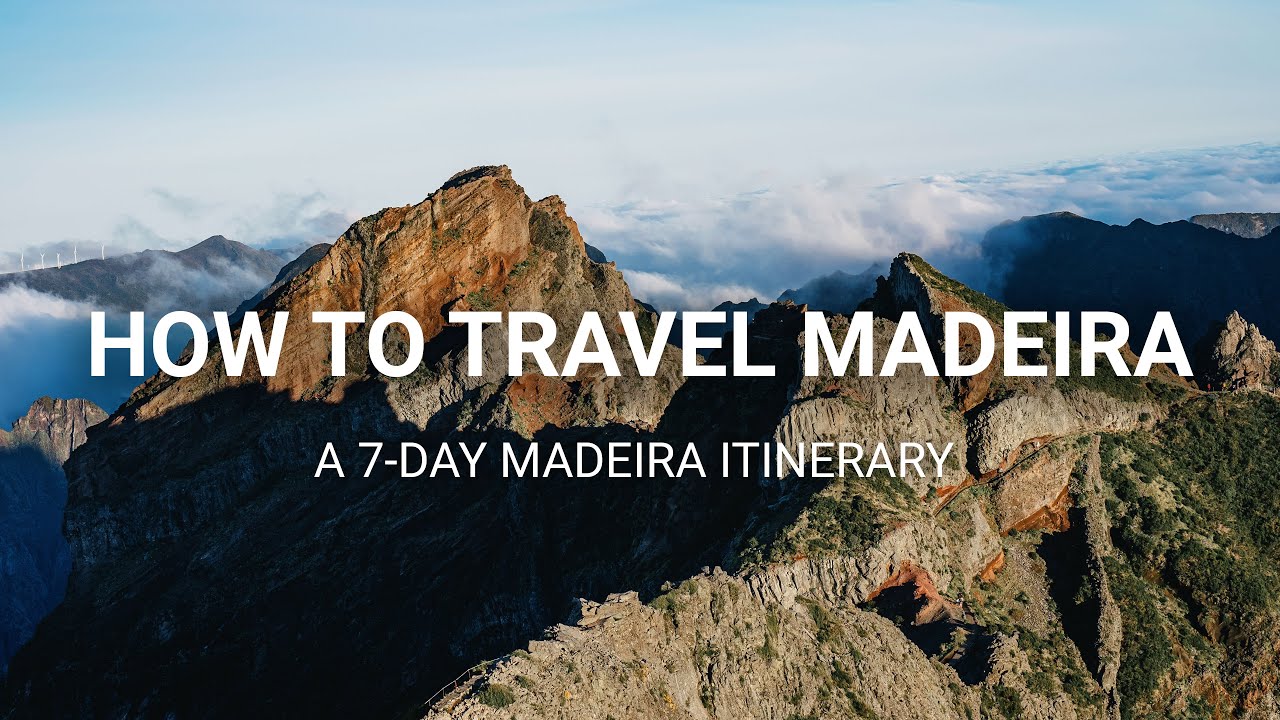 HOW TO TRAVEL MADEİRA İN 7 DAYS - TRAVEL ITİNERARY