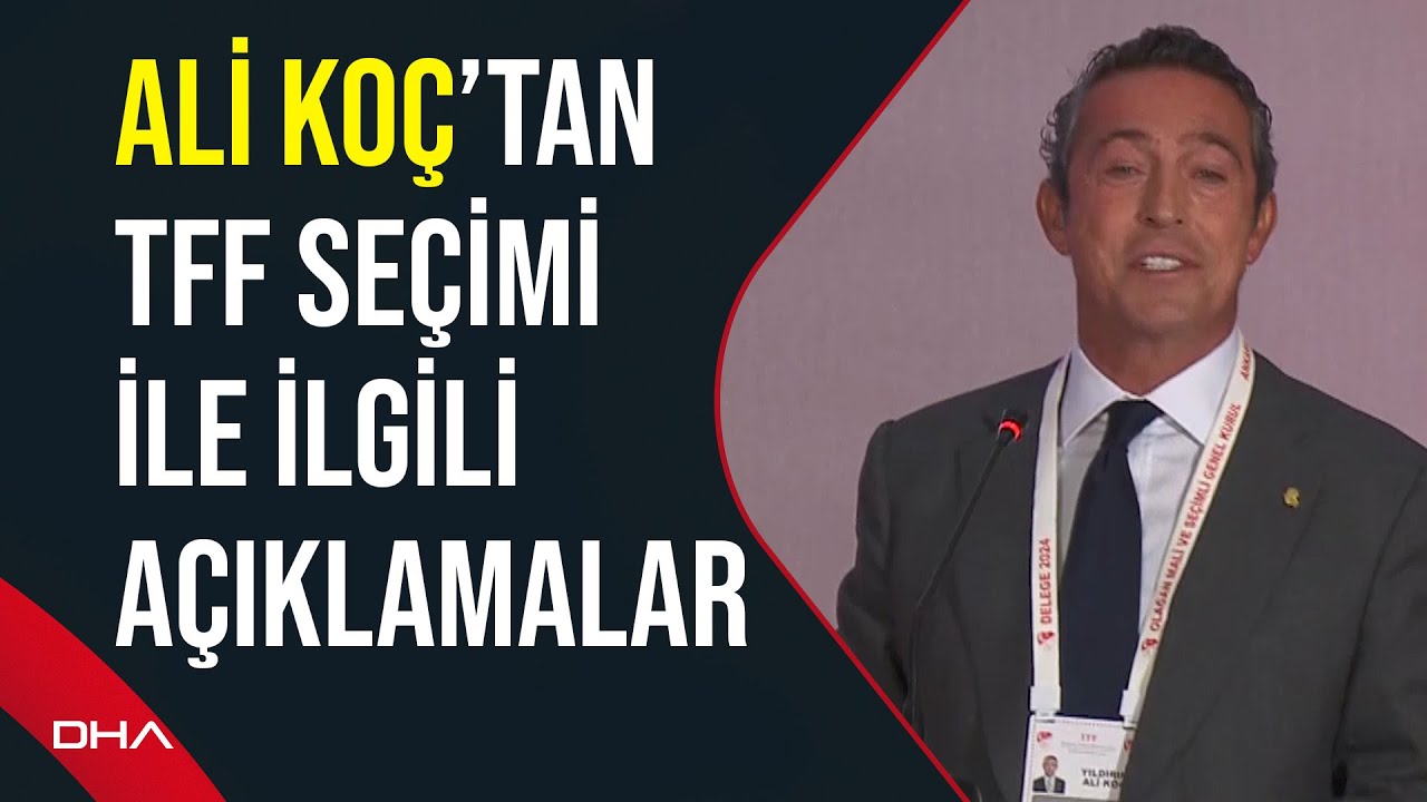 Ali Koç, TFF Olağan Seçimli Genel Kurulu'nda konuştu