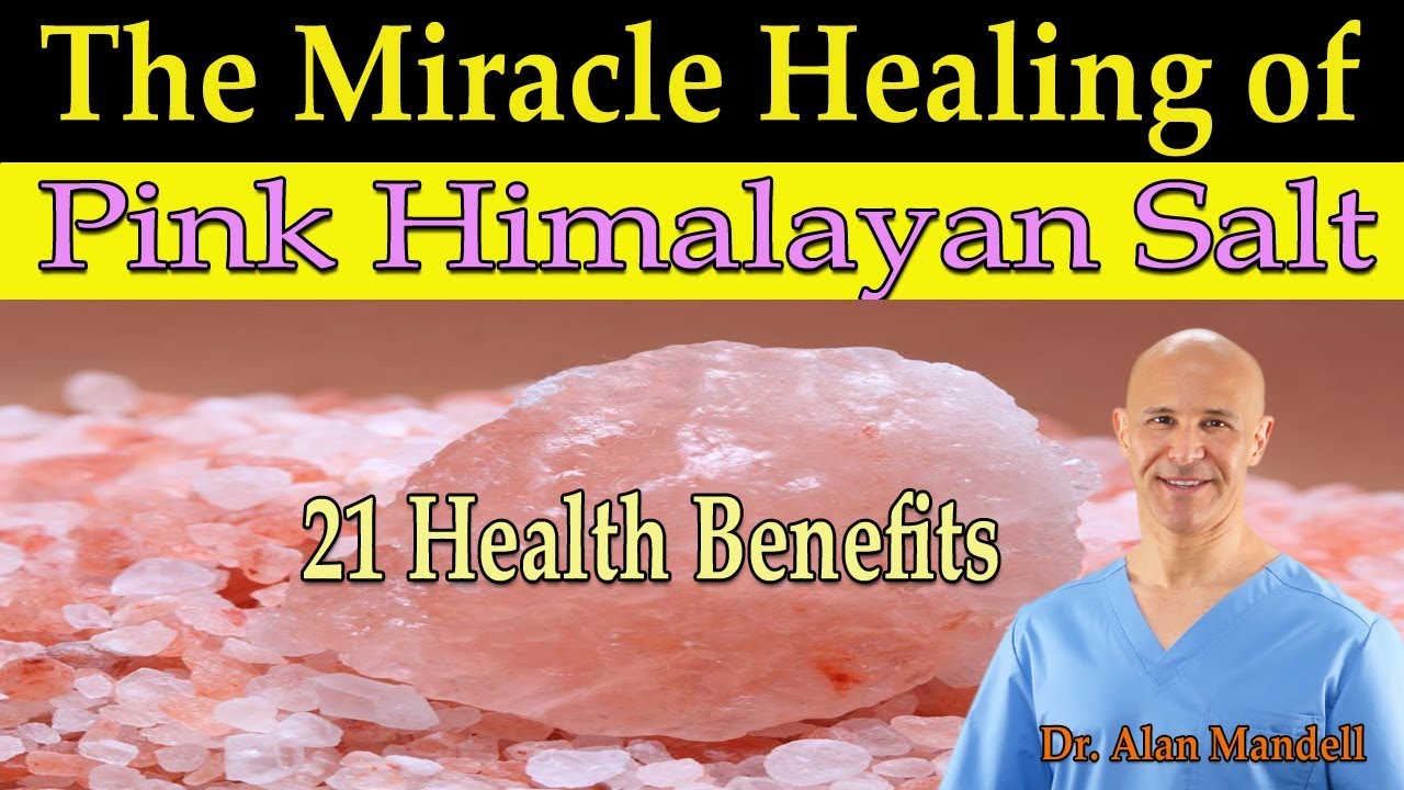 the-miracle-healing-of-pink-himalayan-salt-dr-alan-mandell-dc