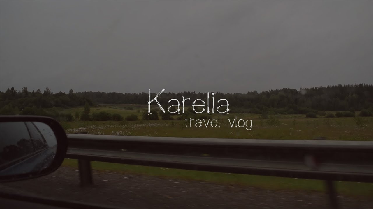 Karelia: travel vlog