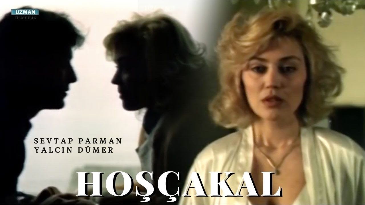 Hoşçakal - Türk Filmi (Yalçın Dümer & Sevtap Parman)