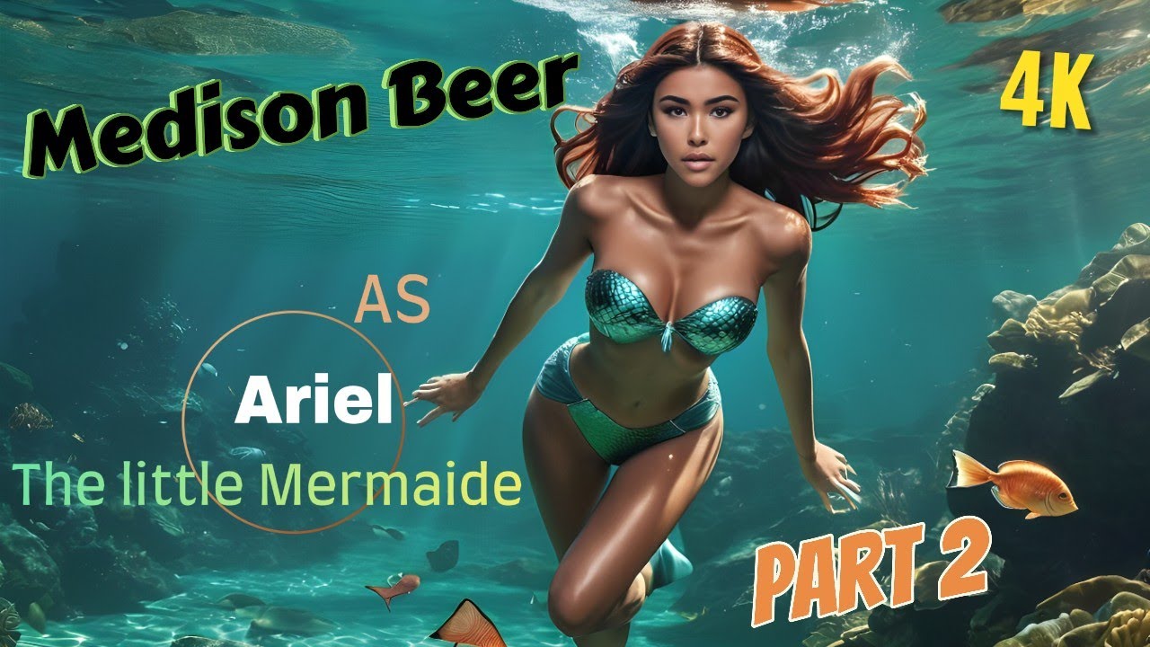 KI - AI GENERATED MADİSON BEER AS ARİEL THE LİTTLE MERMAİD PART 2