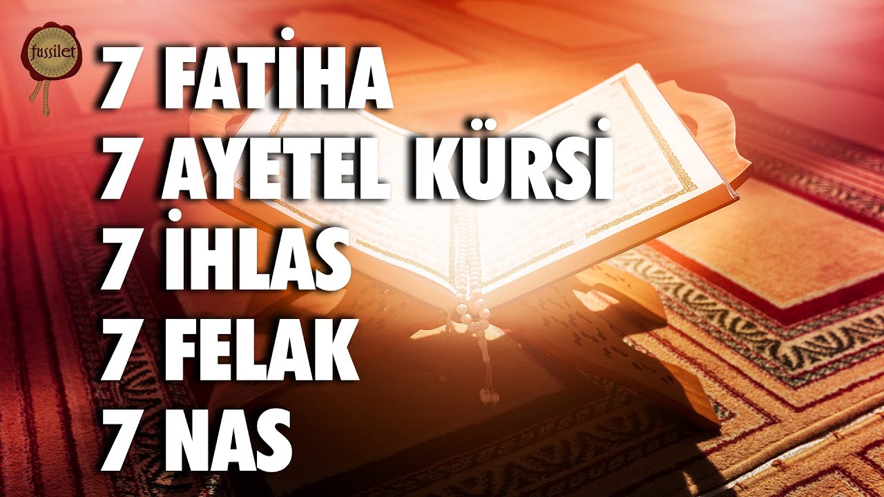 7-fatiha-7-ayetel-kursi-7-ihlas-7-felak-7-nas-kuran-i-kerim-rukye