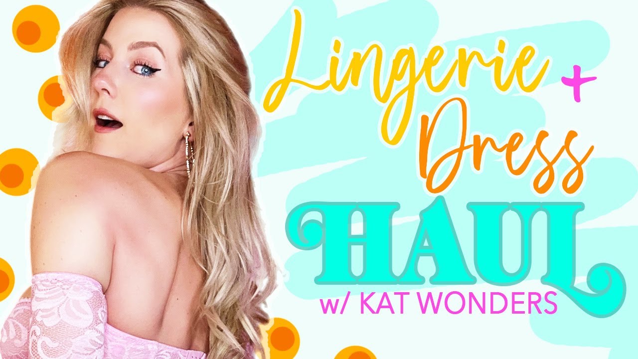 Kat Wonders - Lingerie & Dress HAUL | AvidLove w/ Kat Wonders