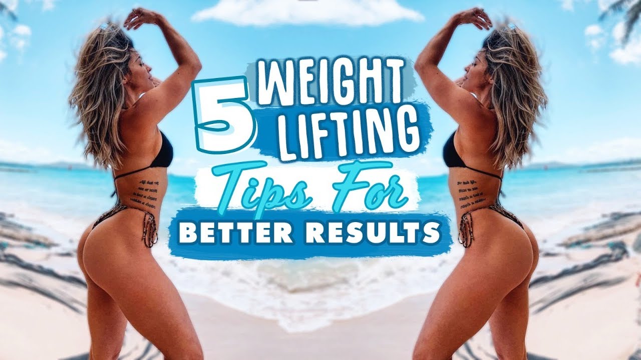 TOP 5 WEIGHT TRAINING TIPS FOR BETTER RESULTS