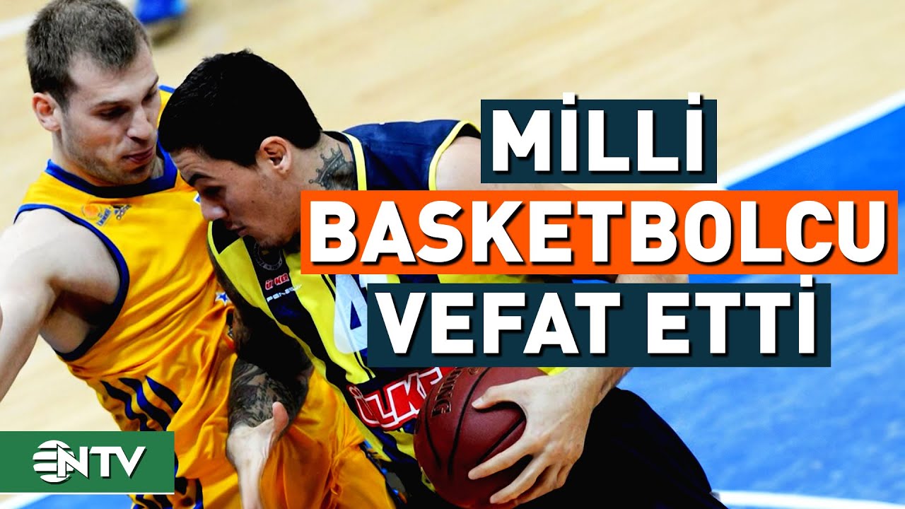 milli-basketbolcu-ilkan-karaman-hayatini-kaybetti