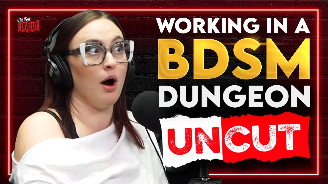 THİS WOMAN WORKED İN A BDSM DUNGEON  EXPLAİNS EVERYTHING | BİG BOY UNCUT