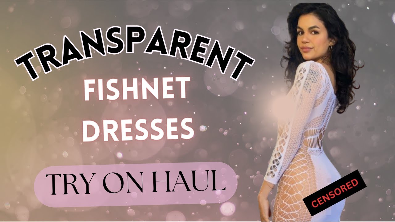 4k transparent dresses try on with mırror view | fishnet mesh  clothes | with jade agnello