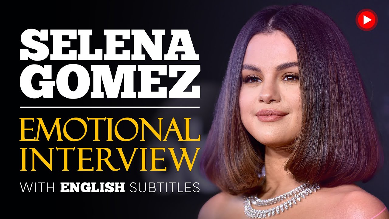 ENGLISH SPEECH   SELENA GOMEZ: Emotional Interview  English Subtitles