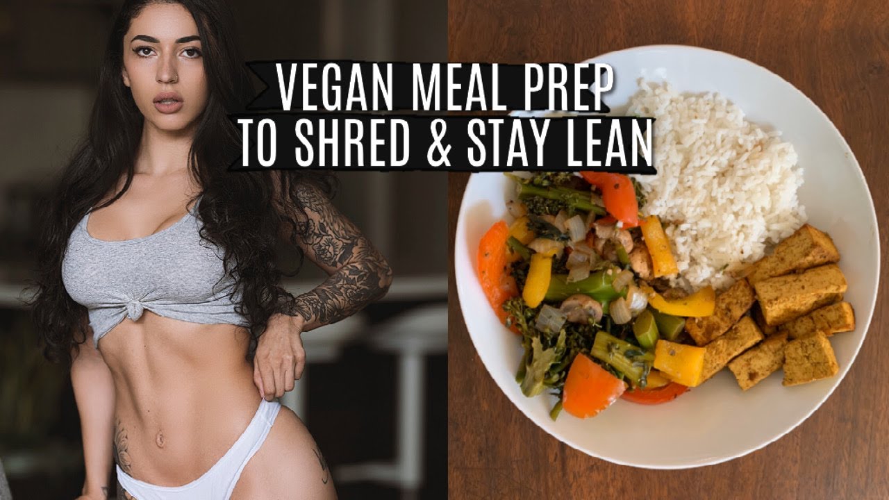 Vegan Meal Prep to Stay Lean!