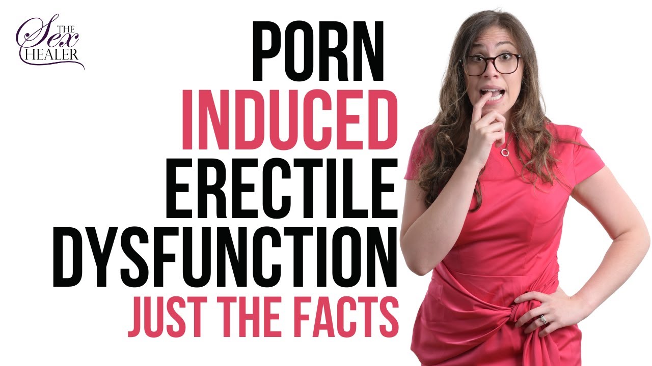 Porn Induced Erectile Dysfunction [FIX Porn-Induced ED]