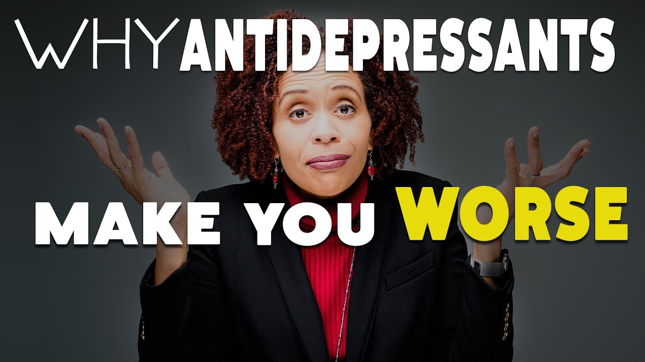 WHY ANTİDEPRESSANTS MAKE YOU FEEL WORSE - AT FİRST