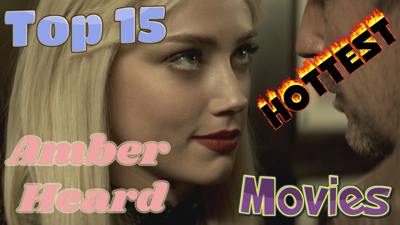 Top 15 Hottest Amber Heard Movies