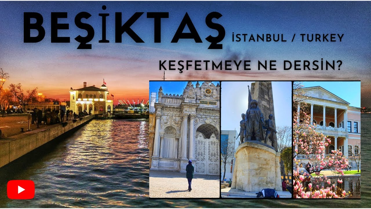 Beşiktaş-Istanbul/ Turkey- adım adım kültür, sanat ve tarih keşfetmeye ne dersiniz?