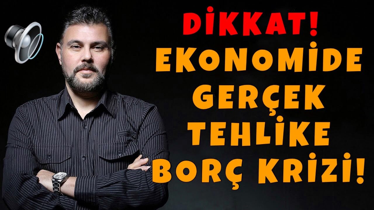 Murat Muratoğlu: DİKKAT! EKONOMİDE GERÇEK TEHLİKE BORÇ KRİZİ 