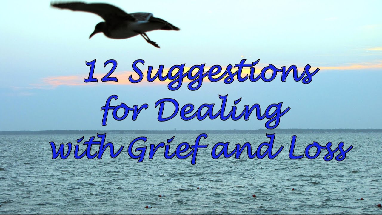  Suggestions for Dealing with Grief and Loss