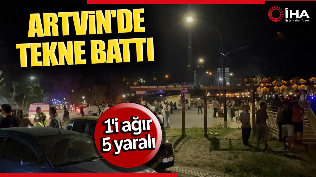 ARTVİN'DE TEKNE BATTI 1'İ AĞIR 5 YARALI