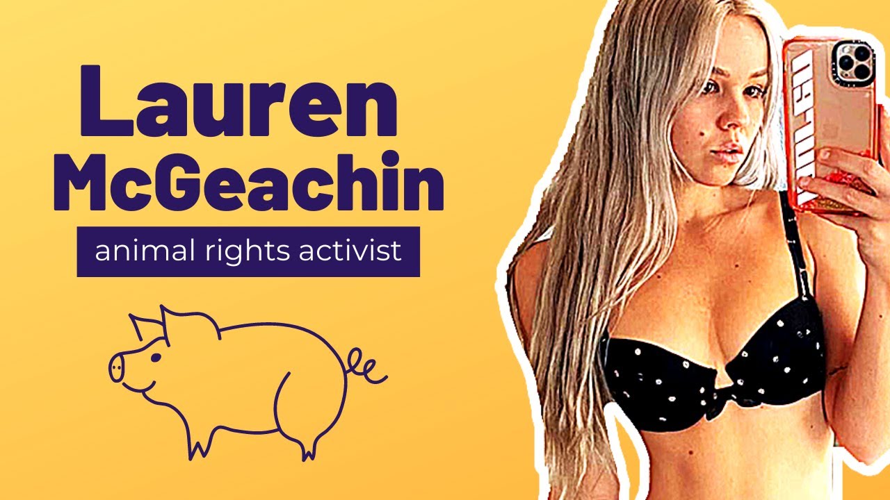 lauren mcgeachin,sexy,hot,Vegan Model Steals Baby Pigs - Interview With Lauren Mcgeachin