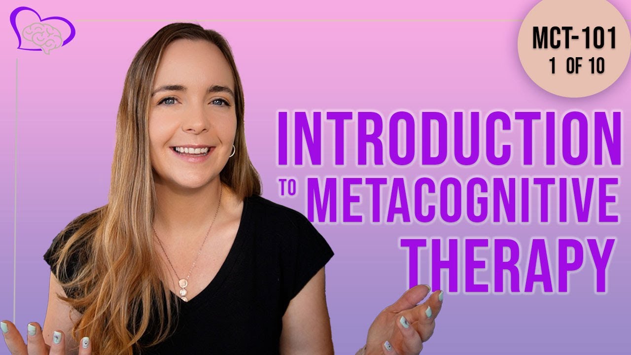 Psychologist's Guide to Metacognitive Therapy  MCT   Part  of    Introduction