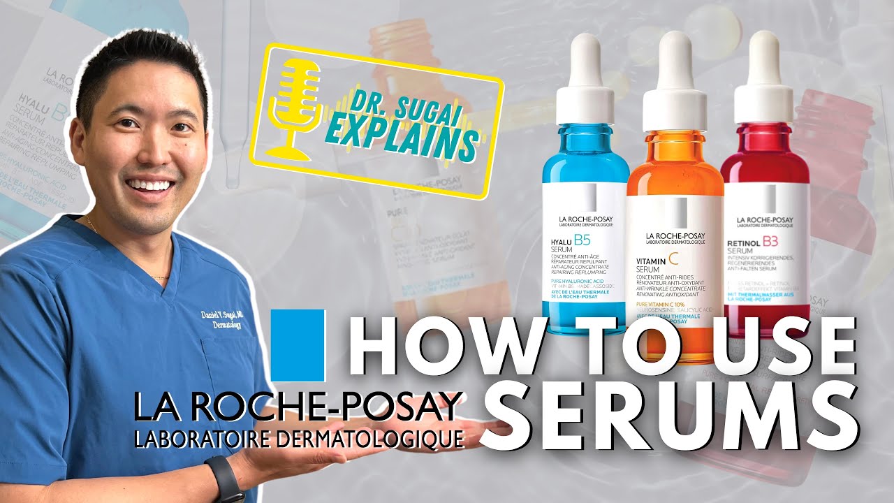 Dermatologist Explains: How to Use La Roche-Posay Serums in your Anti-Aging Skincare Routine