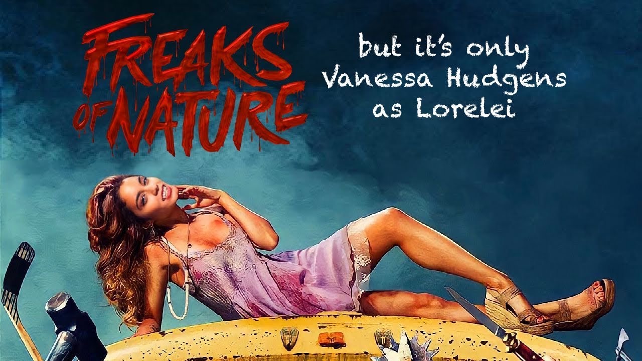 Freaks of Nature but it's only Vanessa Hudgens as Lorelei
