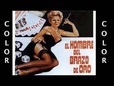 EL HOMBRE DEL BRAZO DE ORO (1955) THE MAN WİTH THE GOLDEN ARM (ESPAñOL) - COLOREADO
