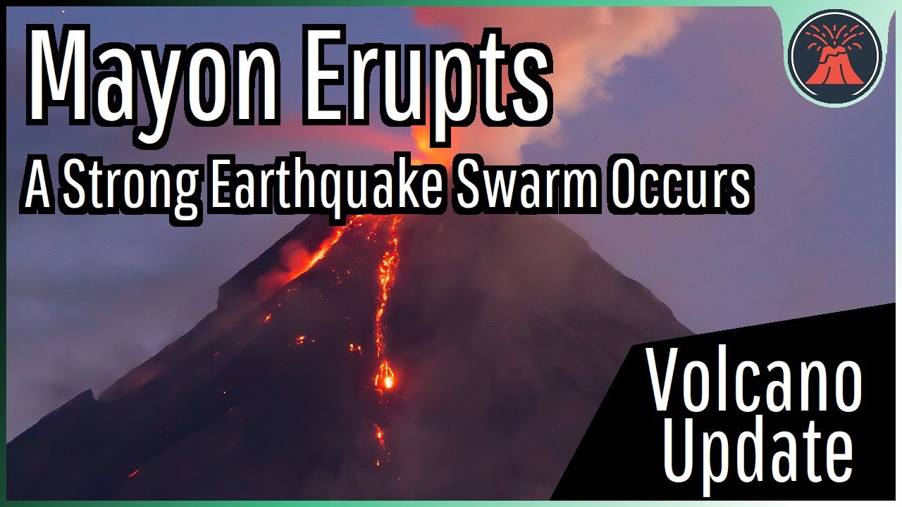 MAYON VOLCANO ERUPTİON UPDATE; STRONG EARTHQUAKE SWARM OCCURS, LAVA AVALANCHES CONTİNUE