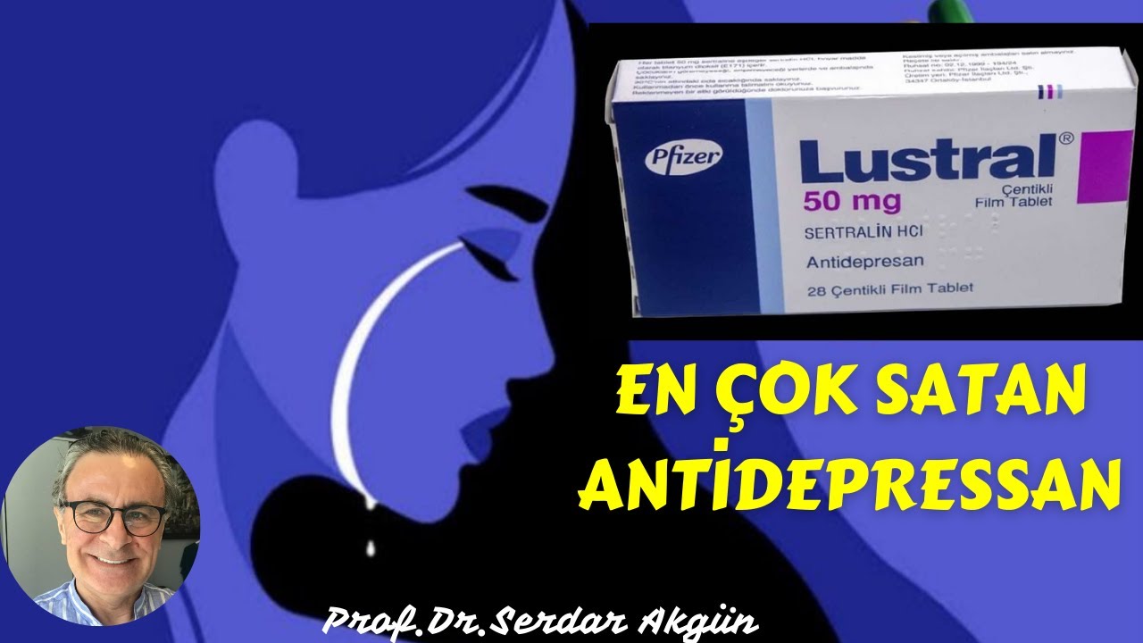 Lustral, En çok satan, Antidepressan, Sağlık, Prof.Dr.Serdar Akgün,Tıp Videoları