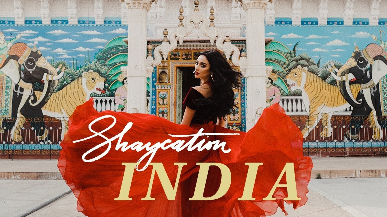 Shaycation: India | Shay Mitchell
