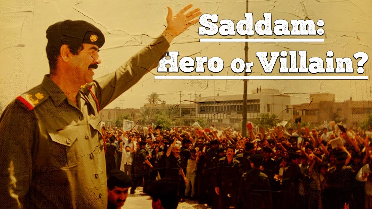 Was Saddam Hussein A Hero Or Villain    History Documentary