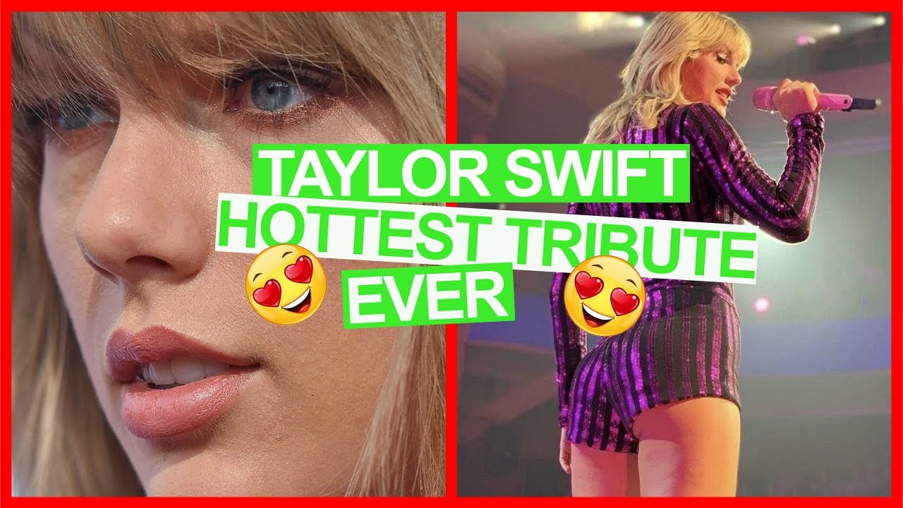 TAYLOR SWİFT  HOTTEST TRİBUTE EVER - BEST MOMENTS